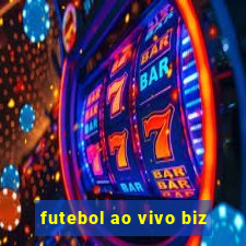 futebol ao vivo biz